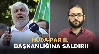 HÜDA-PAR İL BAŞKANLIĞINA SALDIRI