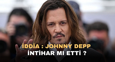 İDDİA :JOHNNY DEPP İNTİHAR MI ETTİ ?