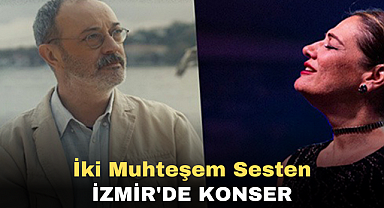 İki muhteşem sesten İzmir'de konser