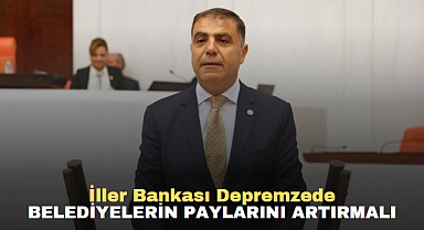 İller Bankası Depremzede Belediyelerin Paylarını Artırmalı