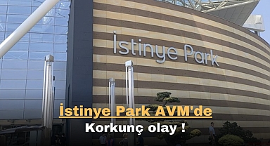 İstinye Park AVM'de Korkunç olay !