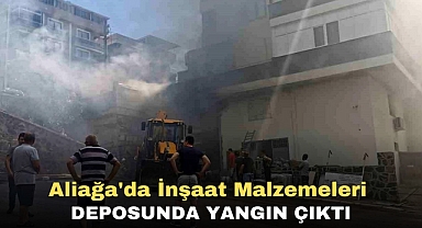 İzmir Aliağa'da İnşaat Malzemeleri Deposunda Yangın Çıktı