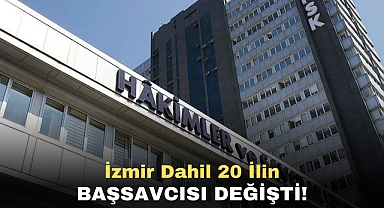 İzmir dahil 20 ilin başsavcısı değişti!