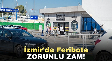 İzmir'de feribota zorunlu zam!