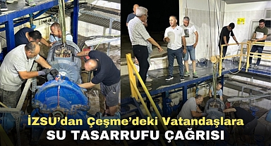 İZSU’dan Çeşme’deki vatandaşlara su tasarrufu çağrısı