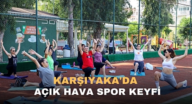 KARŞIYAKA'DA AÇIK HAVA SPOR KEYFİ