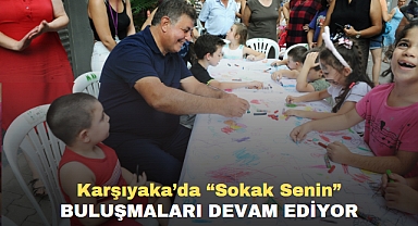 Karşıyaka’da “Sokak Senin” buluşmaları devam ediyor