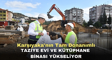 Karşıyaka’nın tam donanımlı taziye evi ve kütüphane binası yükseliyor