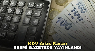 KDV ARTIŞI RESMİ GAZETEDE YAYINLANDI