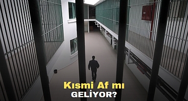 Kısmi Af mı Geliyor?