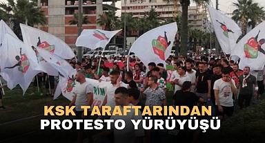 KSK TARAFTARINDAN PROTESTO YÜRÜYÜŞÜ