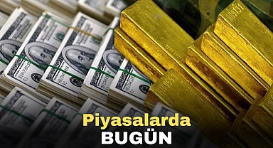 PİYASALARDA BUGÜN