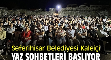 Seferihisar Belediyesi Kaleiçi Yaz Sohbetleri başlıyor