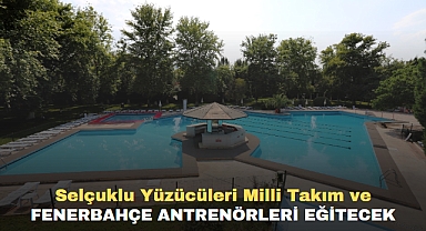 Selçuklu Yüzücüleri Milli Takım ve Fenerbahçe Antrenörleri eğitecek