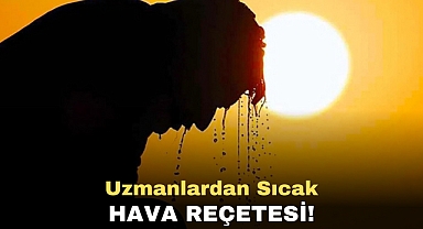 Sıcak çarpması belirtilerine dikkat!