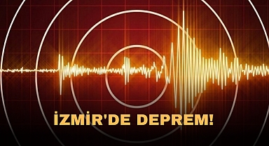 SON DAKİKA! İZMİR'DE DEPREM!