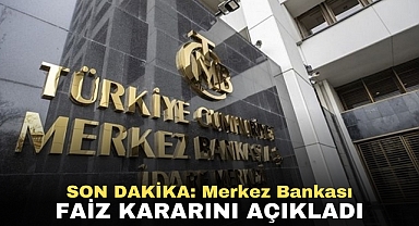 SON DAKİKA: Merkez Bankası faiz kararını açıkladı