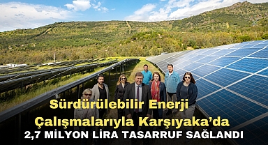 Sürdürülebilir enerji çalışmalarıyla Karşıyaka’da 2,7 Milyon lira tasarruf sağlandı