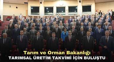 Tarım ve Orman Bakanlığı Tarımsal Üretim Takvimi İçin Buluştu