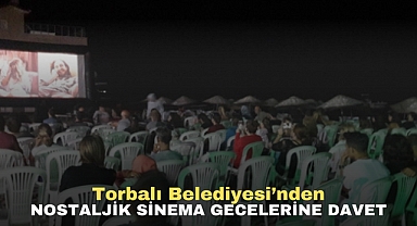 Torbalı Belediyesi’nden nostaljik sinema gecelerine davet