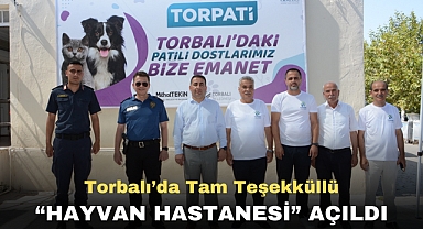 Torbalı’da tam teşekküllü “Hayvan hastanesi” açıldı