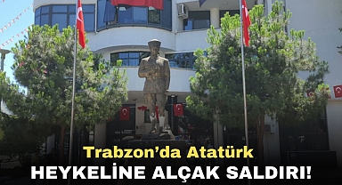 Trabzon’da Atatürk heykeline alçak saldırı