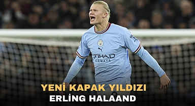Yeni kapak yıldızı Erling Halaand