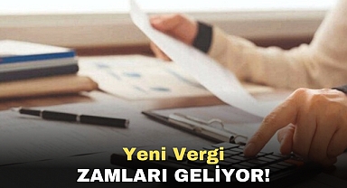 Yeni Vergi Zamları Geliyor!