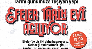 AYDIN EFELER TARİH EVİ İLE AYDINLANACAK
