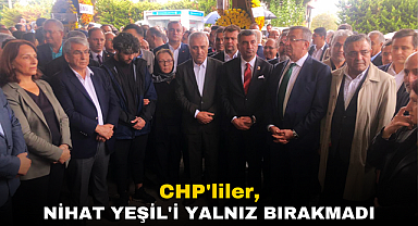CHP'liler, Nihat Yeşil'i Yalnız Bırakmadı
