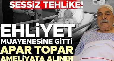 Ehliyet muayenesine gitti, apar topar ameliyata alındı... Dengesini sağlayamayınca ortaya çıktı