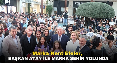 BAŞKAN ATAY İLE EFELER’DE ÖRNEK İŞLER & MARKA PROJELER