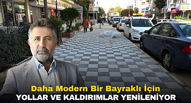 Başkan Sandal vites yükseltti: “Yolları ve kaldırımlarıyla daha modern Bayraklı