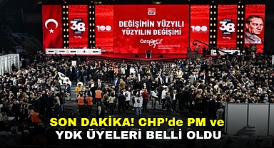 SON DAKİKA! CHP'de PM ve YDK Üyeleri Belli Oldu!