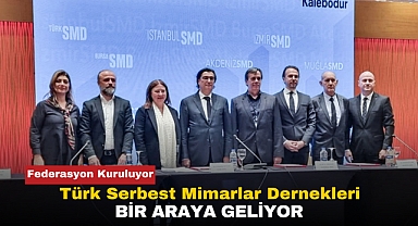 Serbest Mimarlar Dernekleri Federasyon kuruyor
