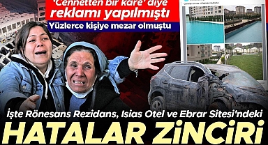 Yüzlerce kişiye mezar olmuştu... İşte Rönesans Rezidans, Isias Otel ve Ebrar Sitesi'ndeki hatalar zinciri