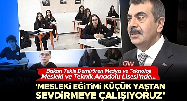 Bakan Tekin, Demirören Medya ve Teknoloji Mesleki ve Teknik Anadolu Lisesi'ni ziyaret etti... 'Mesleki eğitimi küçük yaştan sevdirmeye çalışıyoruz'