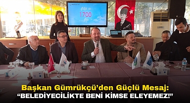 Başkan Gümrükçü’den Güçlü Mesaj: “Belediyecilikte Beni Kimse Eleyemez!”