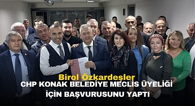 Birol Özkardeşler, CHP Konak Belediye Meclis Üyeliği İçin Başvurusunu Yaptı