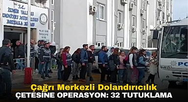 Çağrı merkezli dolandırıcılık çetesine operasyonda 32 tutuklama