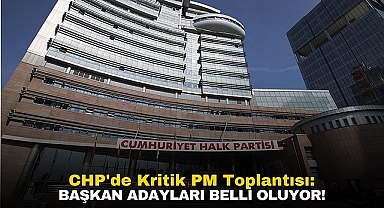 CHP'de Kritik PM Toplantısı 3 Ocak'ta! Yerel Seçim İçin Başkan Adayları Belli Oluyor