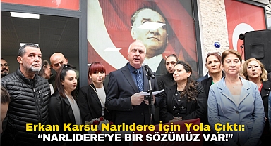 Erkan Karsu Narlıdere İçin Yola Çıktı: