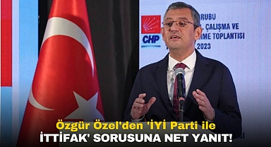 Özgür Özel'den 'İYİ Parti ile ittifak' sorusuna yanıt