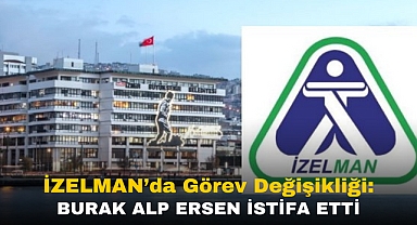 İZELMAN Genel Müdürü görevinden ayrıldı: Yeni Genel Müdür Öztürk Kurt