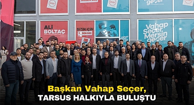 BAŞKAN SEÇER, TARSUS HALKIYLA BULUŞTU