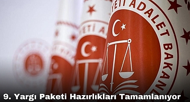 9. Yargı Paketi Hazırlıkları Tamamlanıyor