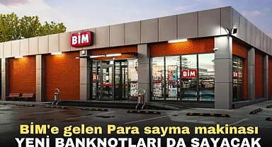 BİM'e gelen Para sayma makinası yeni banknotları da sayacak | 500 TL yeni banknot mu çıkıyor?