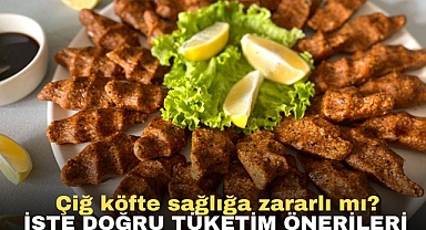 Çiğ köfte sağlığa zararlı mı? İşte doğru tüketim önerileri