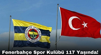 Fenerbahçe Spor Kulübü 117 Yaşında!