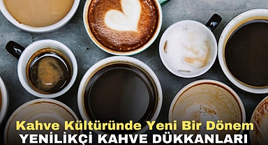Kahve Kültüründe Yeni Bir Dönem | Yenilikçi Kahve Dükkanları